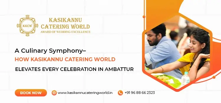 From Farm-Fresh Ingredients to Flawless Presentation – Kasikannu Catering World Blends Culture, Taste, and Celebration in Every Plate